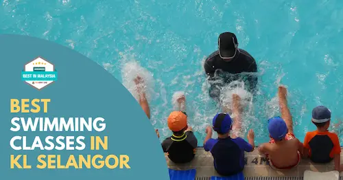 Best Swimming Classes KL Selangor