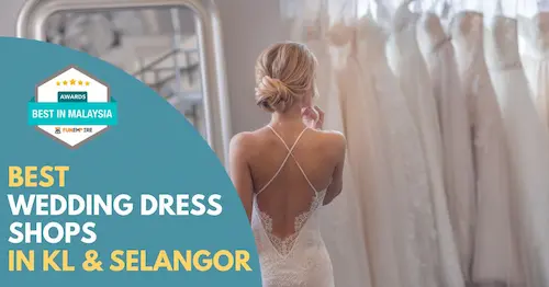 Best Wedding Dress Shop KL Selangor