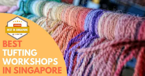 Best Tufting Workshop Singapore